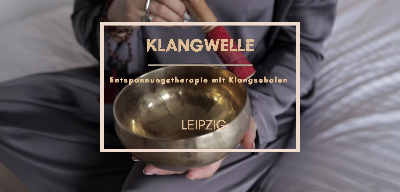 Homepage Klangwelle - Klangschalentherapie Leipzig mit Madleen Conrad
